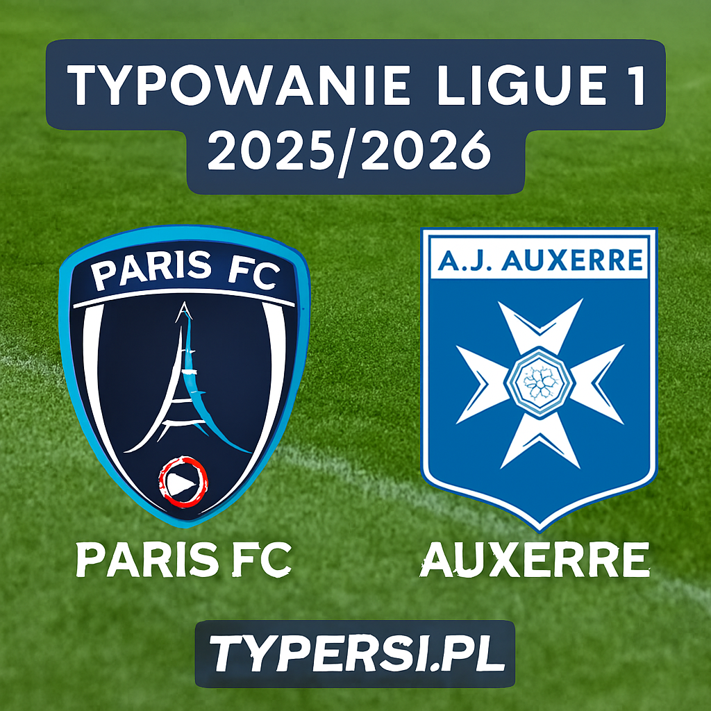 Typowanie Ligue 1 2025/2026: Paris FC vs Auxerre - 14 kolejka