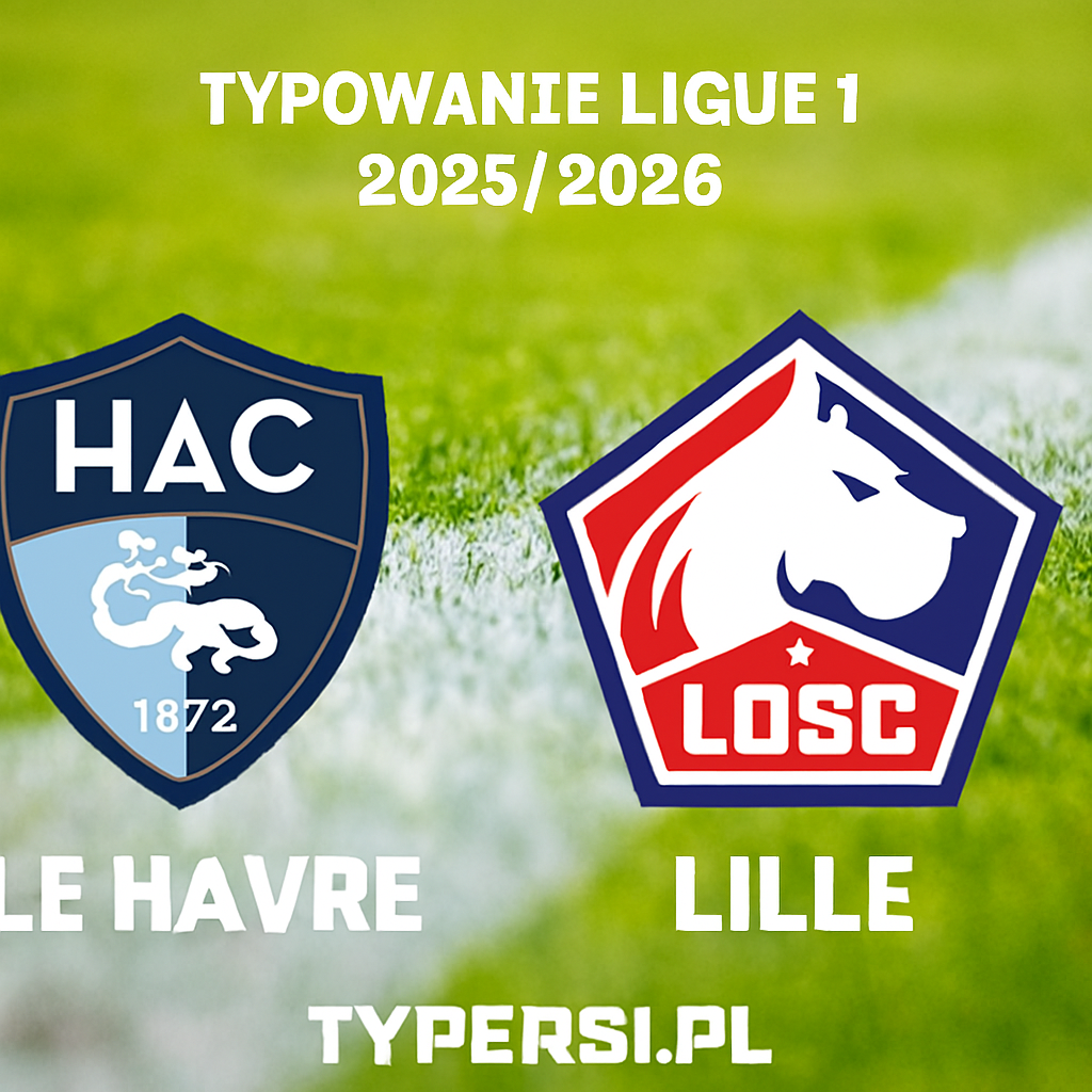 Typowanie Ligue 1 2025/2026: Le Havre vs Lille - 14 kolejka
