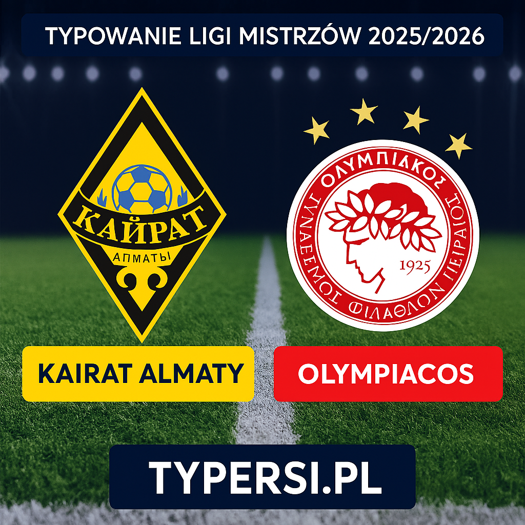 Typowanie Ligi Mistrzów 2025/2026: Kairat Almaty vs Olympiacos - 6 kolejka