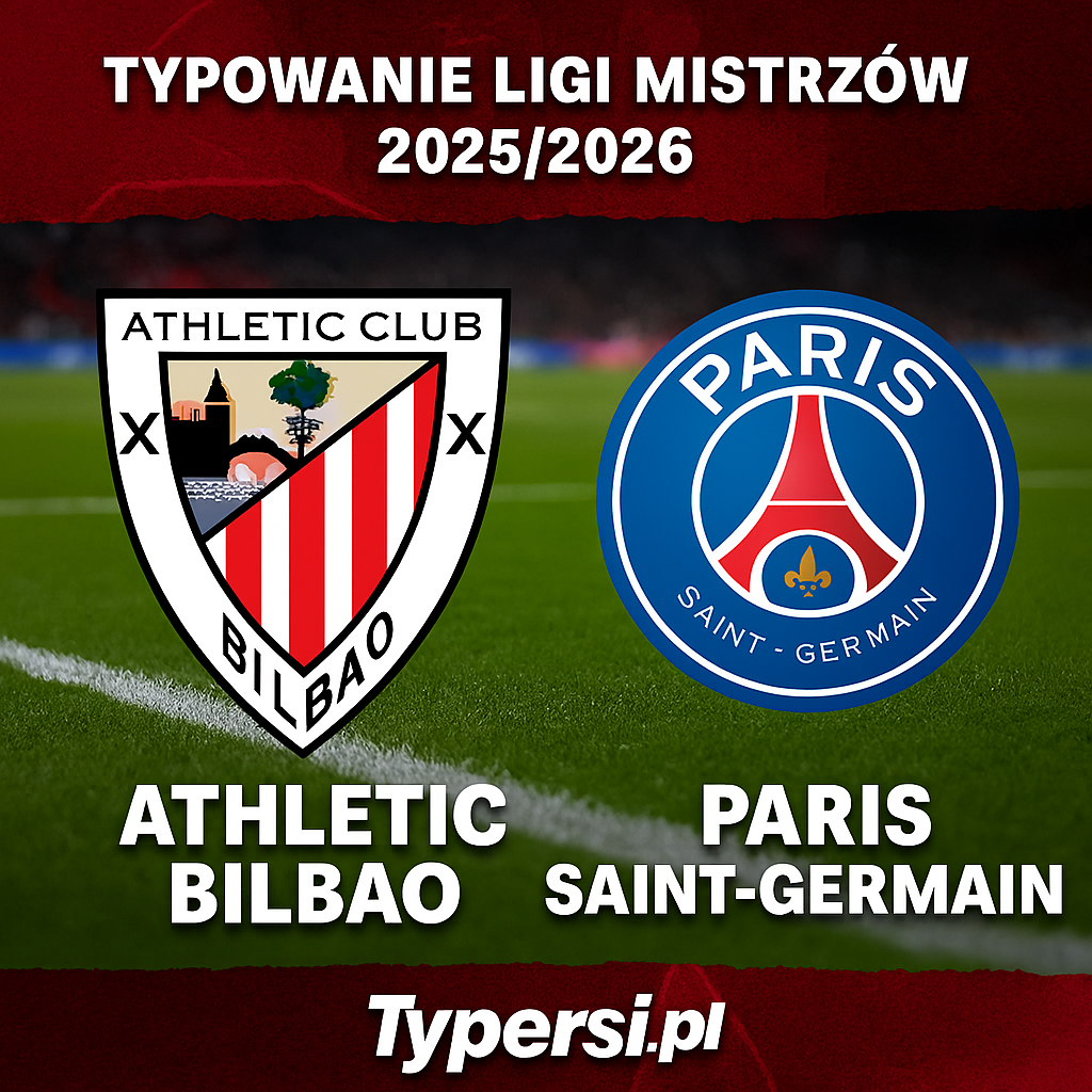 Typowanie Ligi Mistrzów 2025/2026: Athletic Bilbao vs Paris Saint-Germain - 6 kolejka
