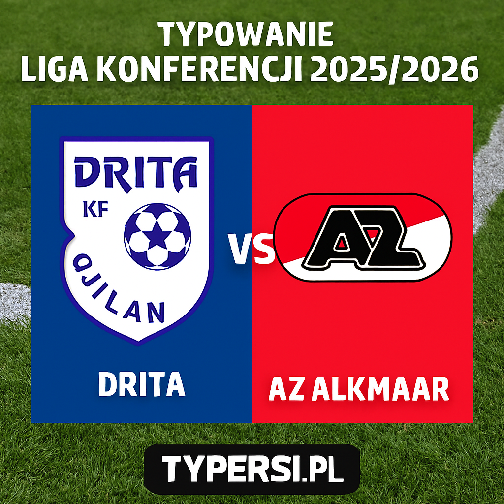 Typowanie Liga Konferencji 2025/2026: Drita vs AZ Alkmaar - 5 kolejka