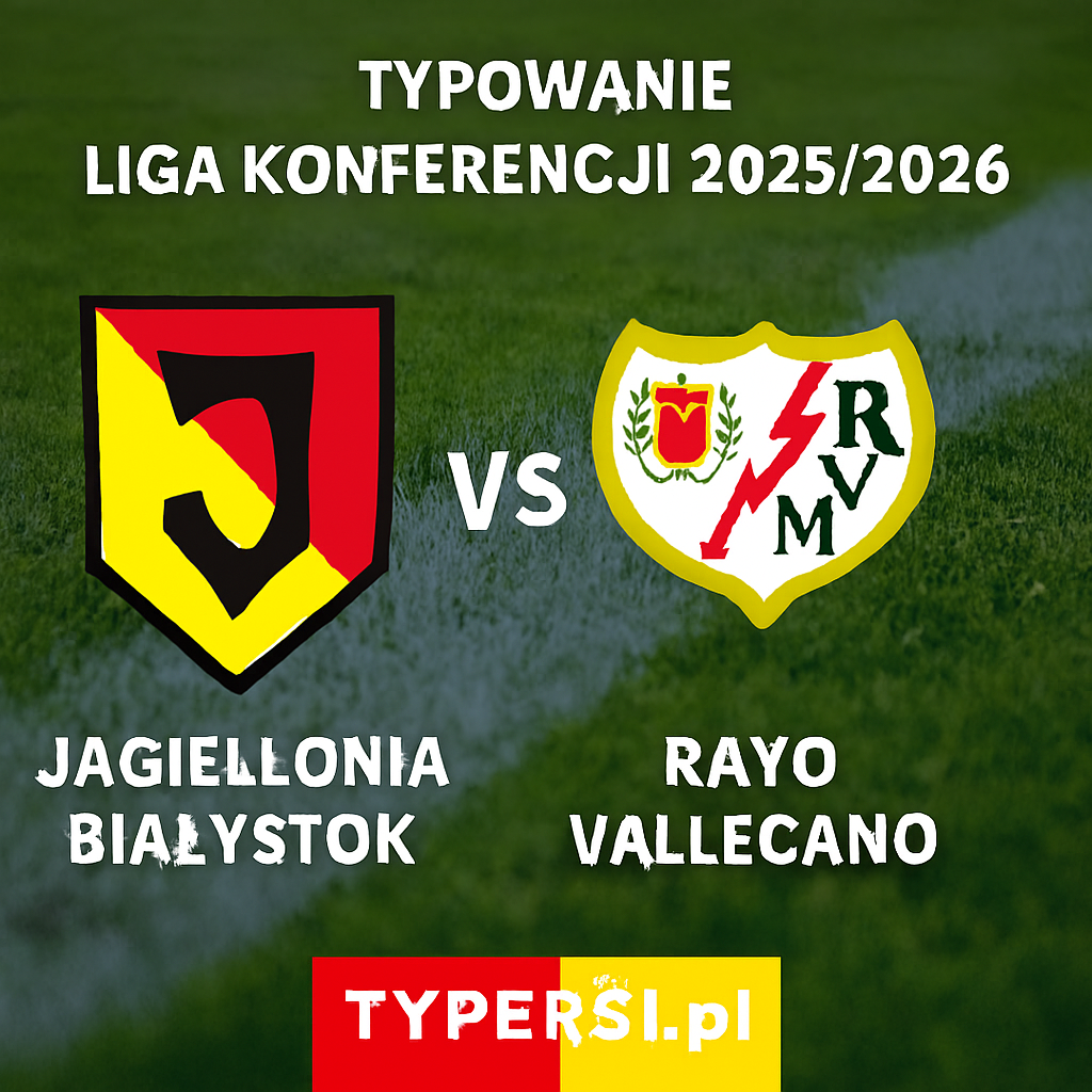 Typowanie Liga Konferencji 2025/2026: Jagiellonia Białystok vs Rayo Vallecano - 5 kolejka