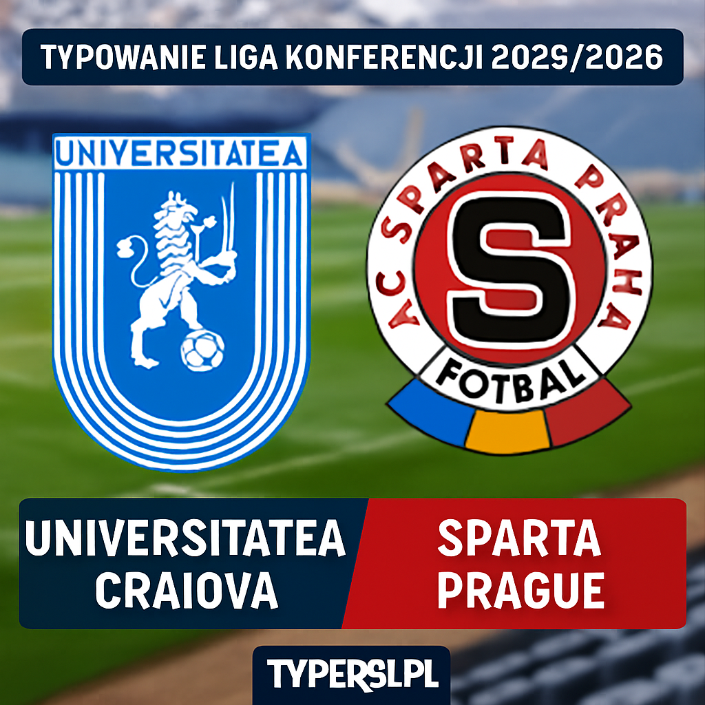 Typowanie Liga Konferencji 2025/2026: Universitatea Craiova vs Sparta Prague - 5 kolejka