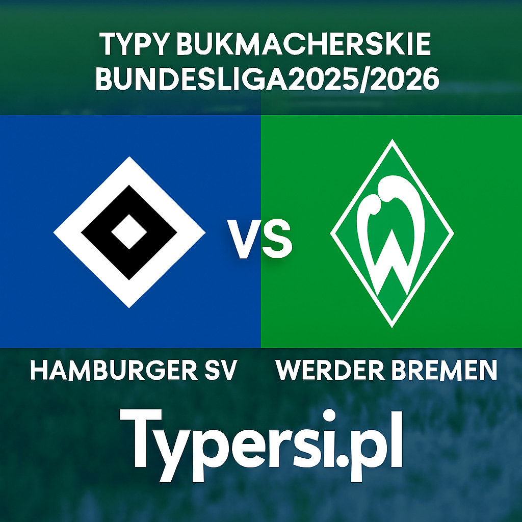 Typy bukmacherskie Bundesliga 2025/2026: Hamburger SV vs Werder Bremen - 13 kolejka