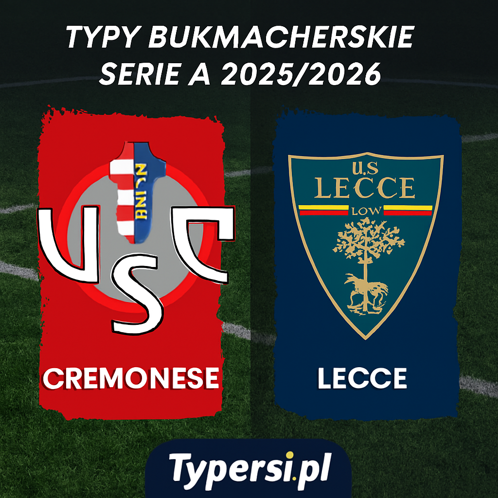 Typy bukmacherskie Serie A 2025/2026: Cremonese vs Lecce - 13 kolejka