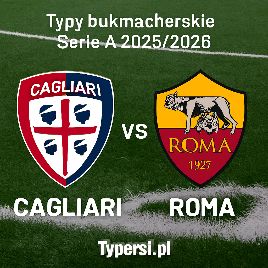 Typy bukmacherskie Serie A 2025/2026: Cagliari vs Roma - 13 kolejka