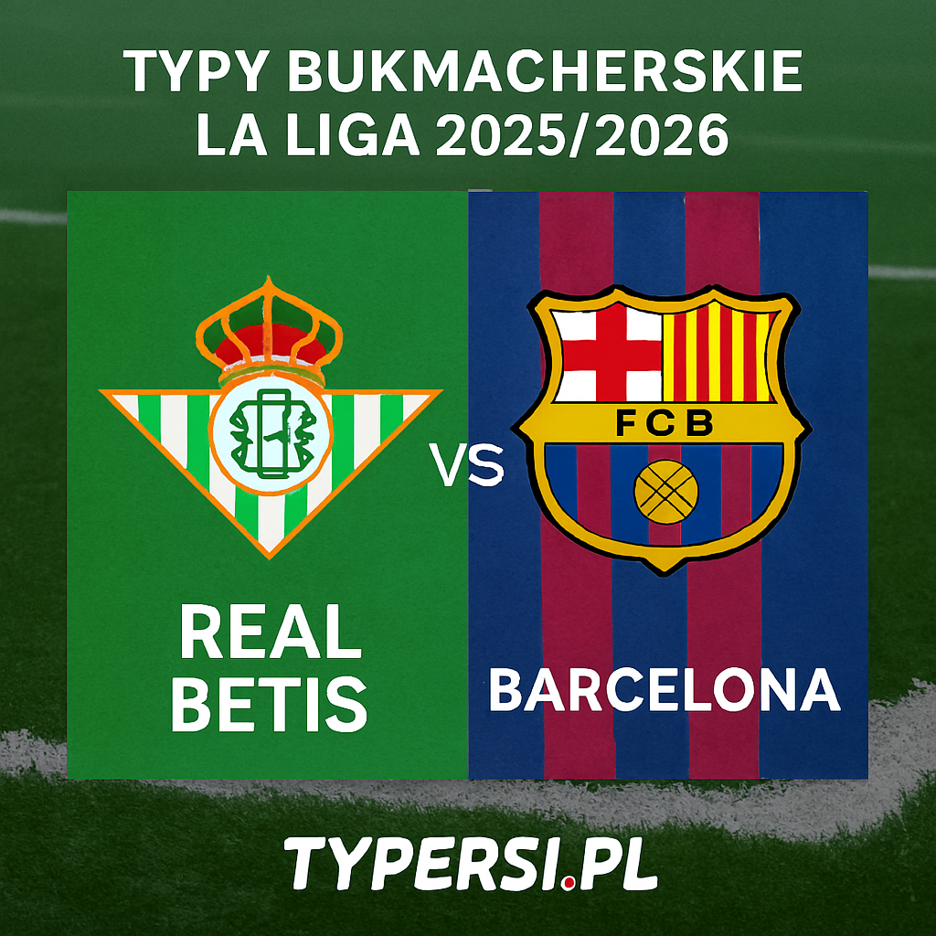 Typy bukmacherskie La Liga 2025/2026: Real Betis vs Barcelona - 16 kolejka