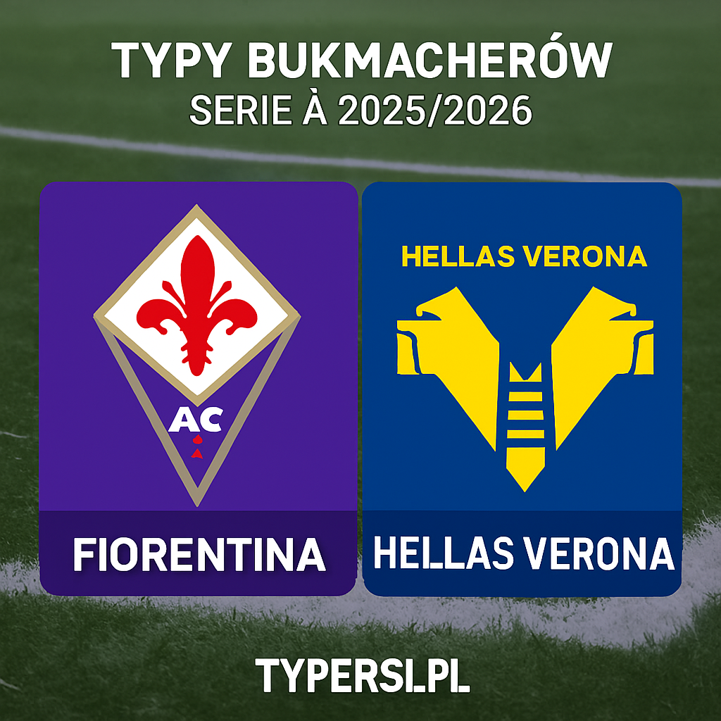 Typy bukmacherów Serie A 2025/2026: Fiorentina vs Hellas Verona - 15 kolejka
