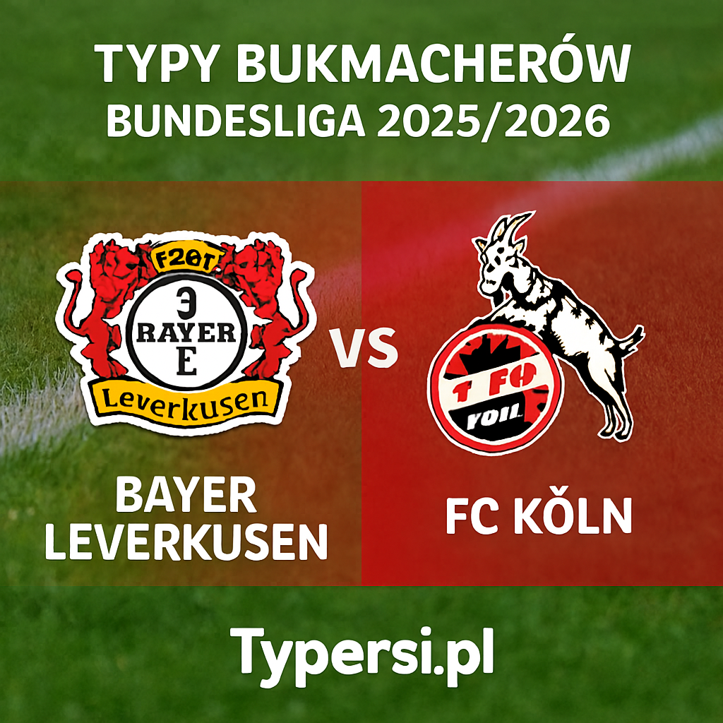 Typy bukmacherów Bundesliga 2025/2026: Bayer Leverkusen vs FC Koeln - 14 kolejka