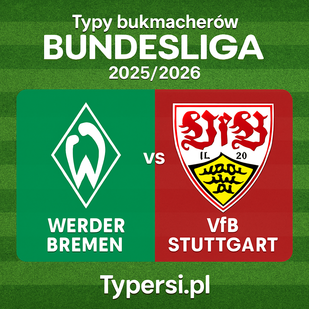 Typy bukmacherów Bundesliga 2025/2026: Werder Bremen vs VfB Stuttgart - 14 kolejka
