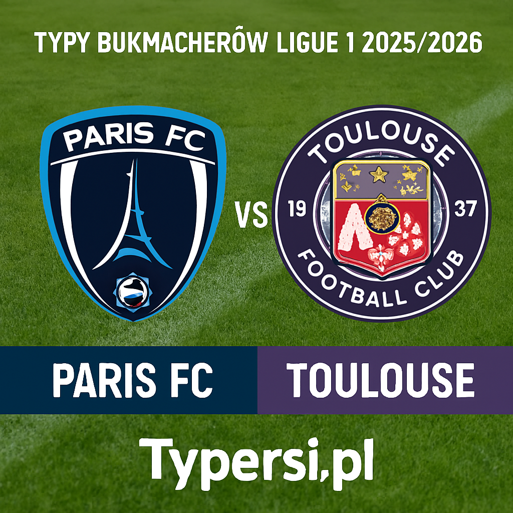 Typy bukmacherów Ligue 1 2025/2026: Paris FC vs Toulouse - 16 kolejka