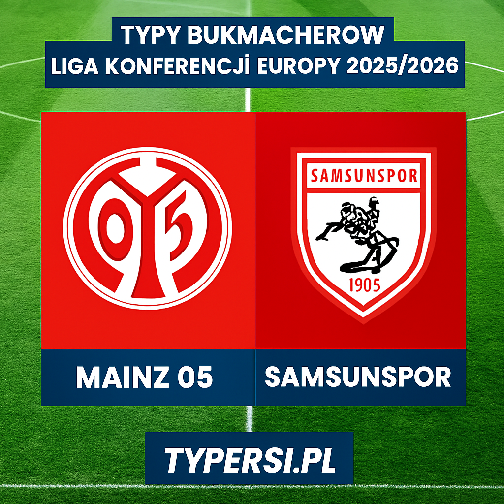 Typy bukmacherów Liga Konferencji Europy 2025/2026: Mainz 05 vs Samsunspor - 6 kolejka
