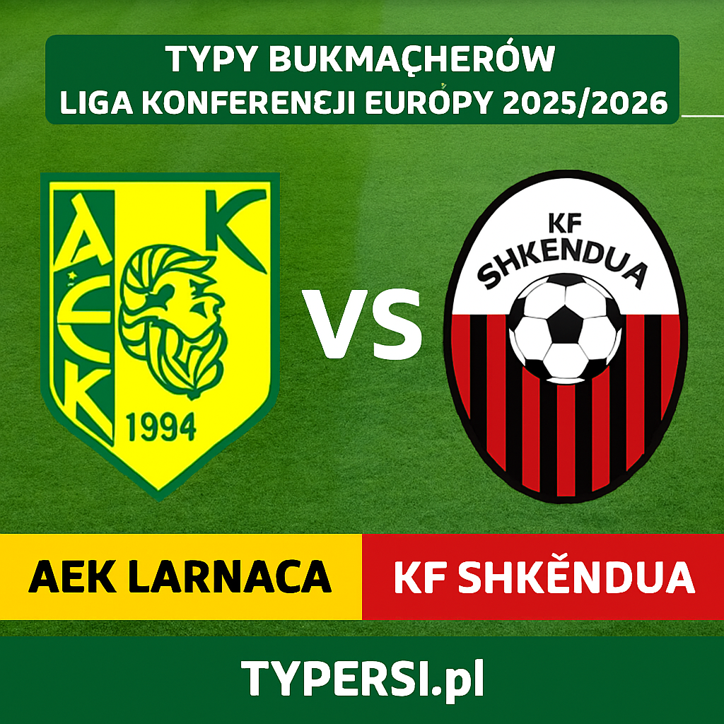 Typy bukmacherów Liga Konferencji Europy 2025/2026: AEK Larnaca vs KF Shkendija - 6 kolejka