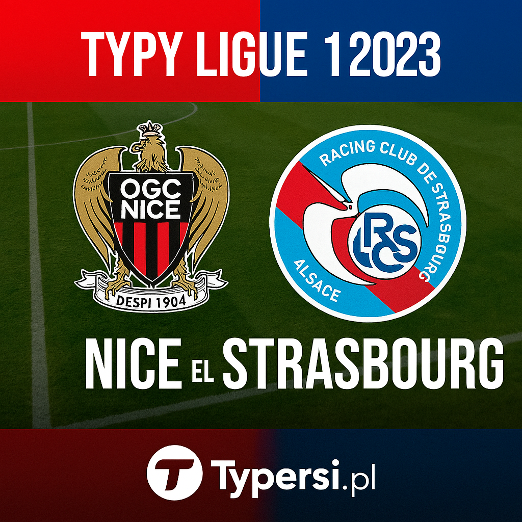 Typy Ligue 1 2026: Nice vs Strasbourg - 17 kolejka