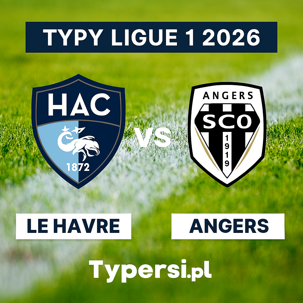 Typy Ligue 1 2026: Le Havre vs Angers - 17 kolejka