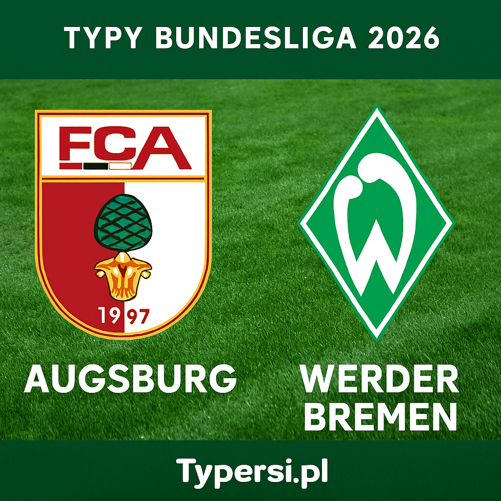 Typy Bundesliga 2026 : Augsburg vs Werder Bremen - 15 kolejka