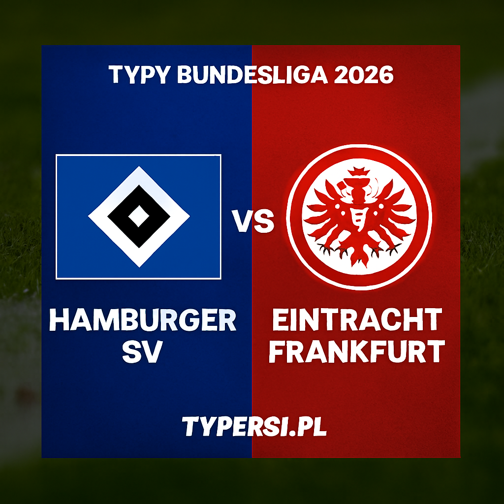Typy Bundesliga 2026 : Hamburger SV vs Eintracht Frankfurt - 15 kolejka