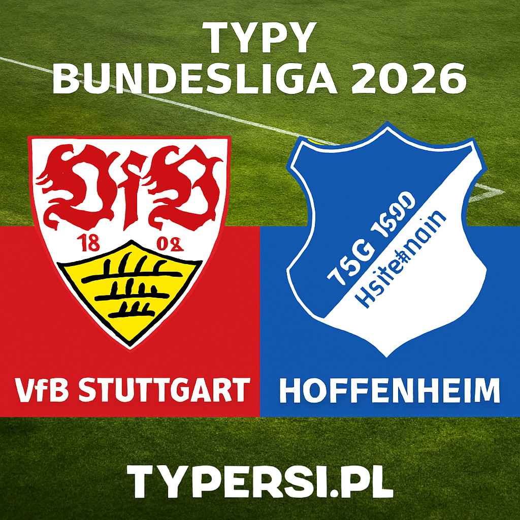 Typy Bundesliga 2026 : VfB Stuttgart vs Hoffenheim - 15 kolejka