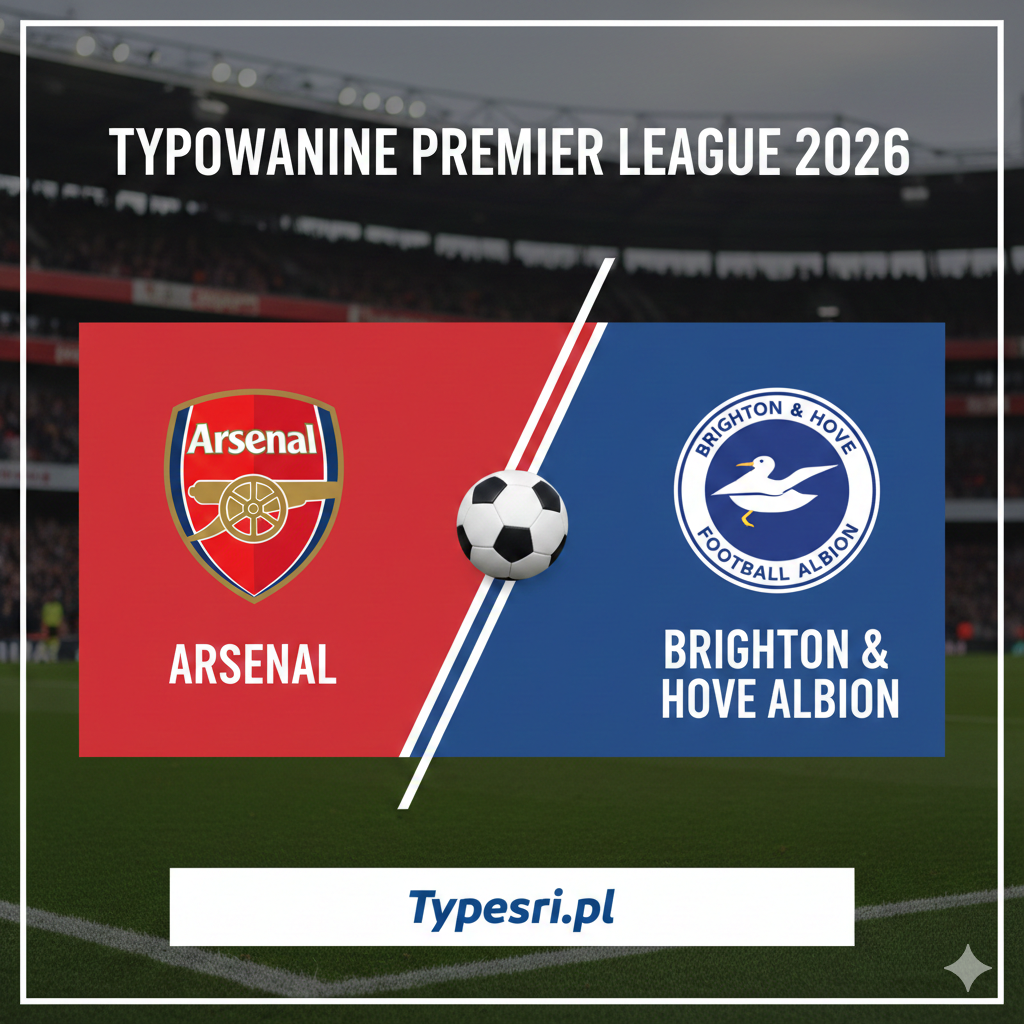 Typowanie Premier League 2026 : Arsenal vs Brighton & Hove Albion - 18 kolejka