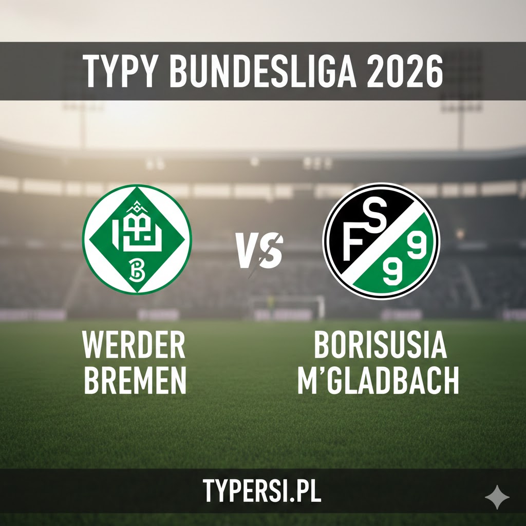 Typy Bukmacherskie Bundesliga 2026 : Werder Bremen vs Borussia Moenchengladbach - 20 kolejka