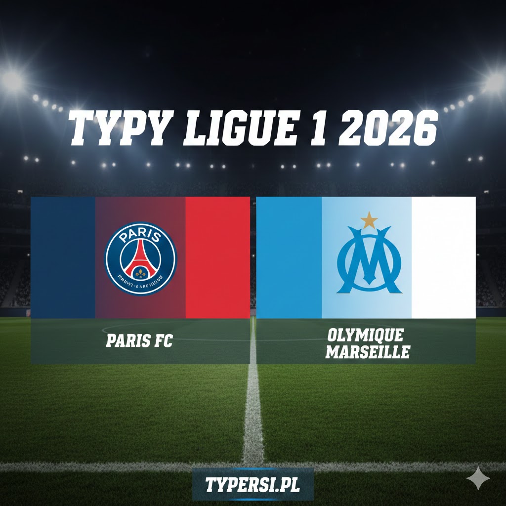Typy Bukmacherskie Ligue 1 2026 : Paris FC vs Marseille - 20 kolejka