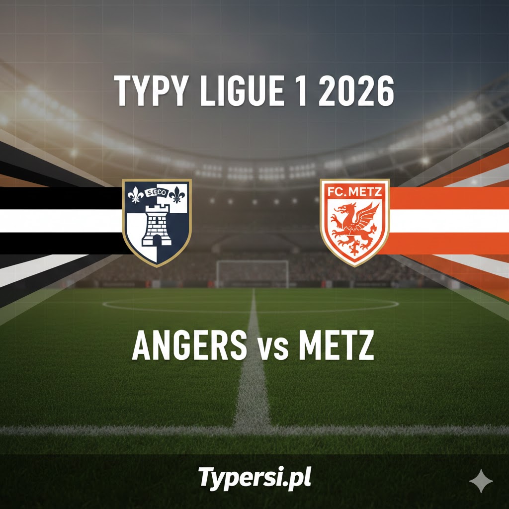 Typy Bukmacherskie Ligue 1 2026 : Angers vs Metz - 20 kolejka