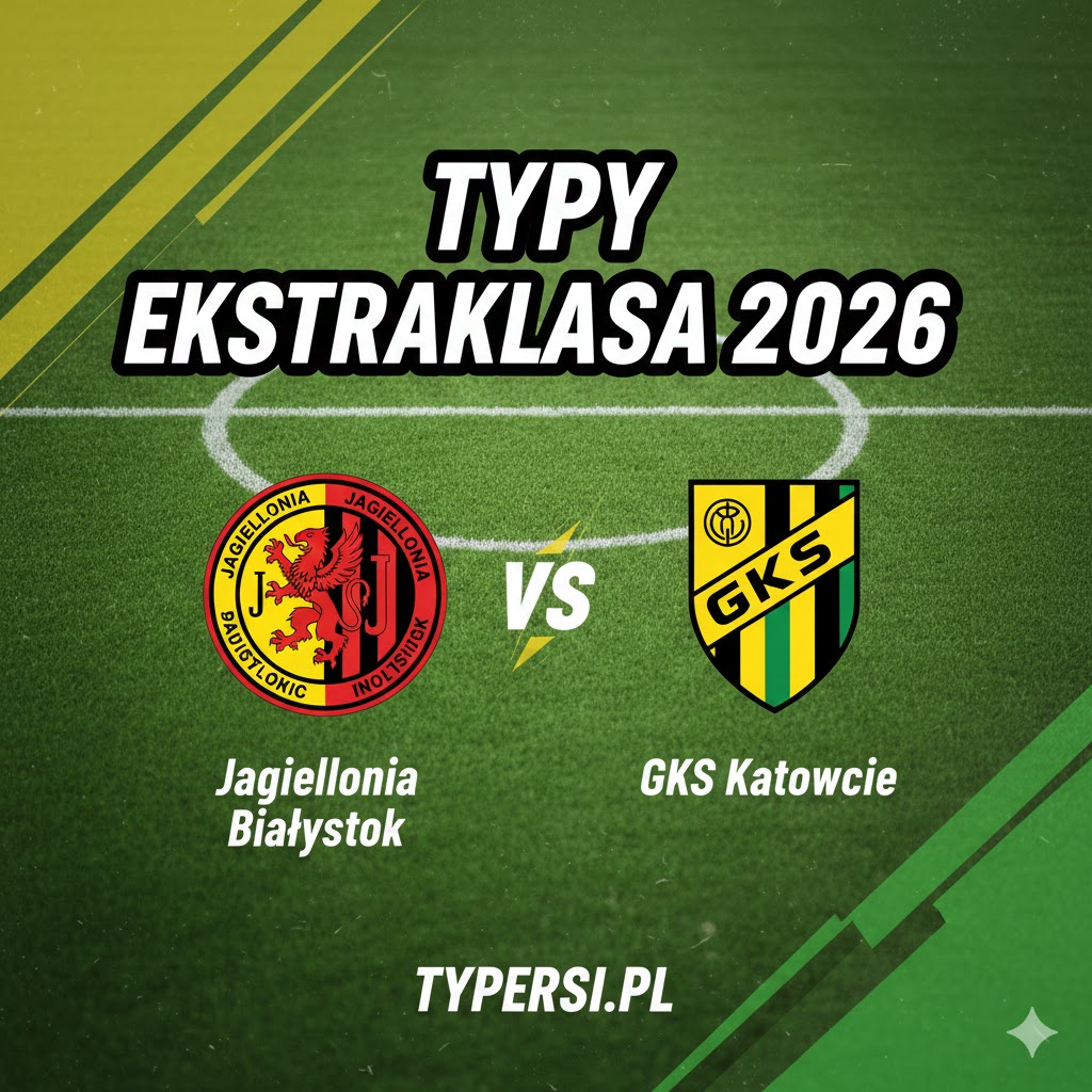 Typy Bukmacherów Ekstraklasa 2026 : Jagiellonia Białystok vs GKS Katowice - 20 kolejka