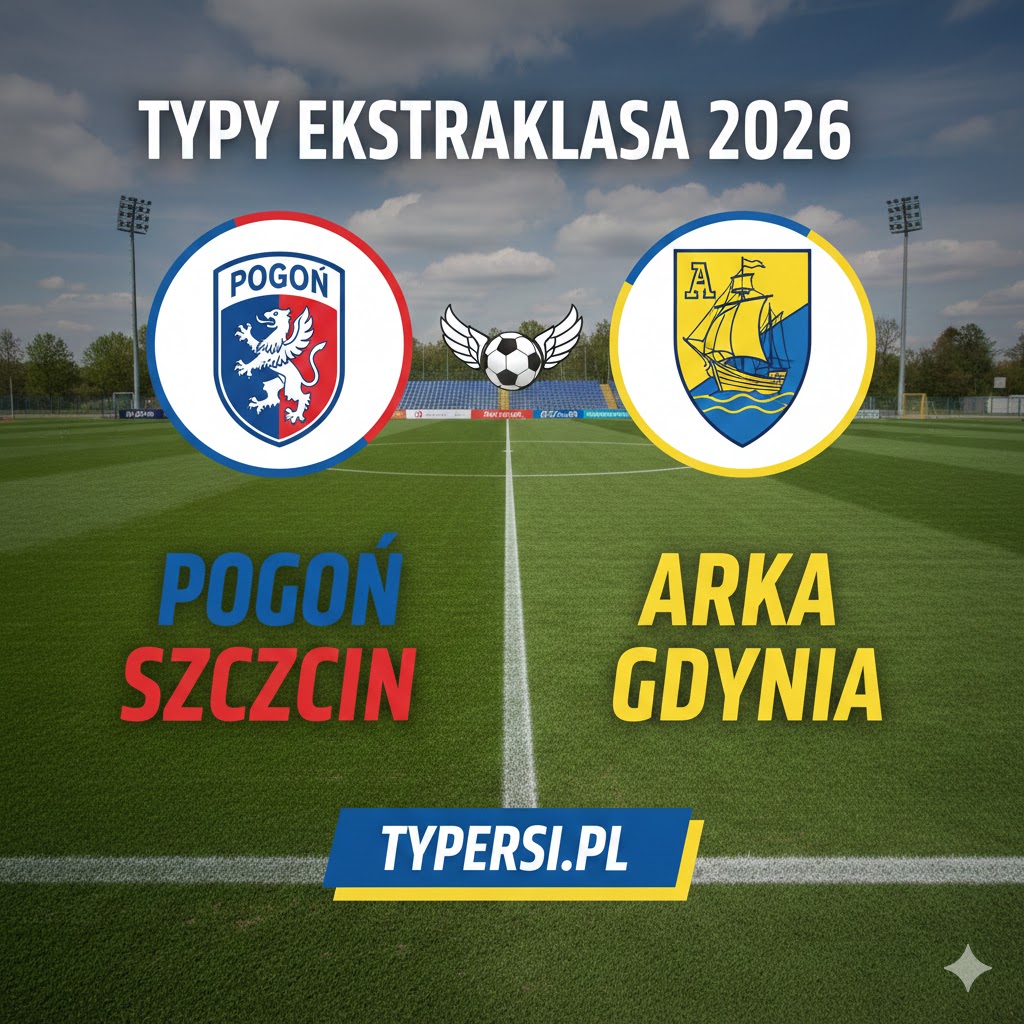 Typy Ekstraklasa 2026 : Pogoń Szczecin vs Arka Gdynia - 21 kolejka