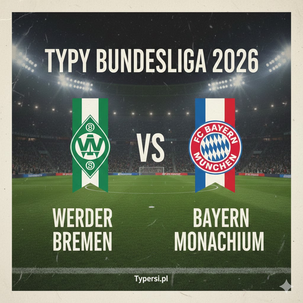 Typy Bundesliga 2026 : Werder Bremen vs Bayern Monachium - 22 kolejka