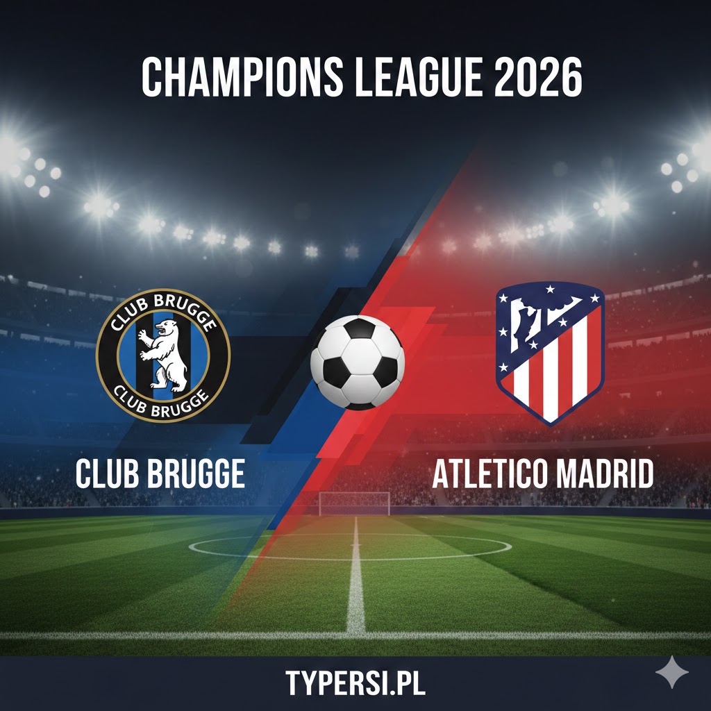 Typy Liga Mistrzów 2026 : Club Brugge vs Atletico Madrid - 9 kolejka