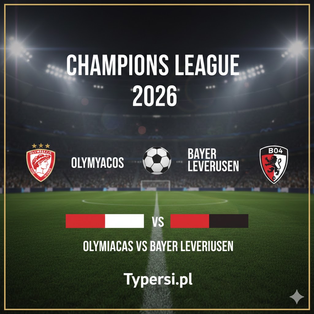 Typy Liga Mistrzów 2026 : Olympiacos vs Bayer Leverkusen - 9 kolejka