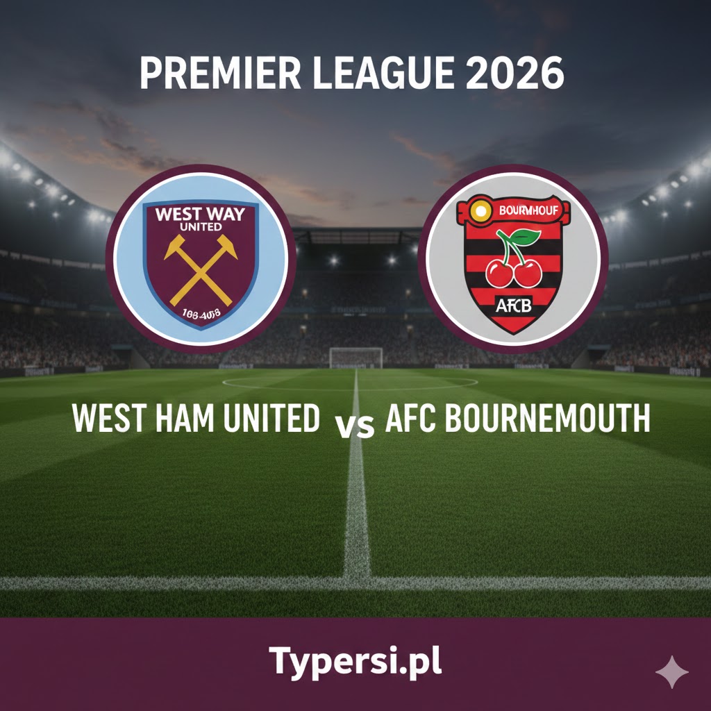 Typy Premier League 2026 : West Ham United vs AFC Bournemouth - 27 kolejka