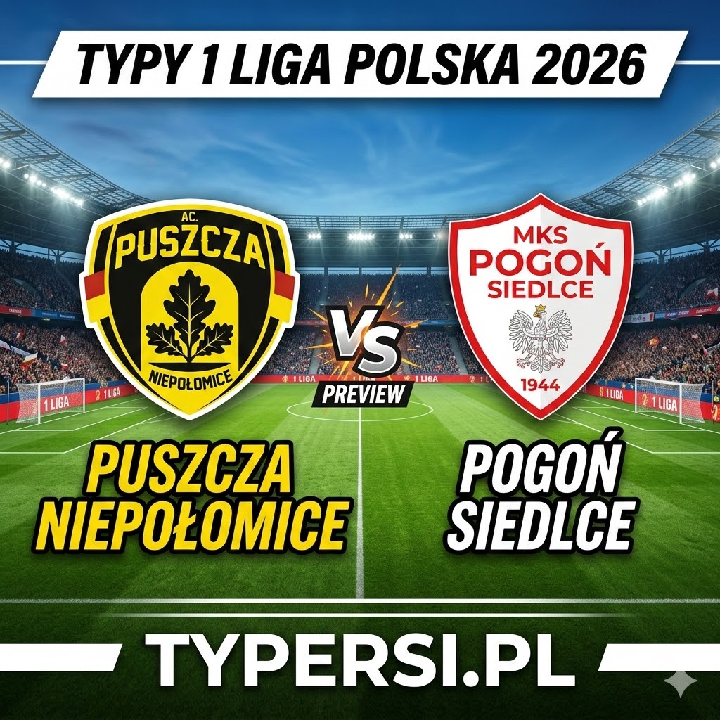 Typy Bukmacherów 1 Liga Polska 2026: Puszcza Niepołomice vs Pogoń Siedlce - 24 kolejki