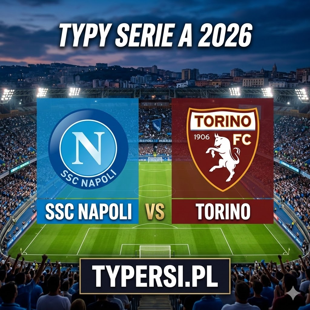 Typy Bukmacherów Serie A 2026: SSC Napoli vs Torino - 28 kolejki