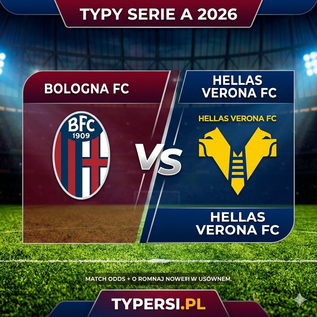 Typy Bukmacherów Serie A 2026: Bologna vs Hellas Verona - 28 kolejki