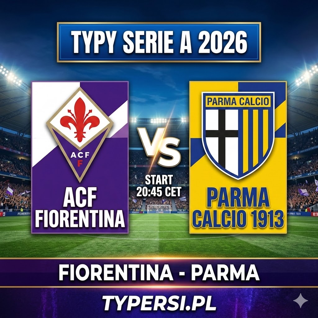 Typy Bukmacherów Serie A 2026: Fiorentina vs Parma Calcio 1913 - 28 kolejki