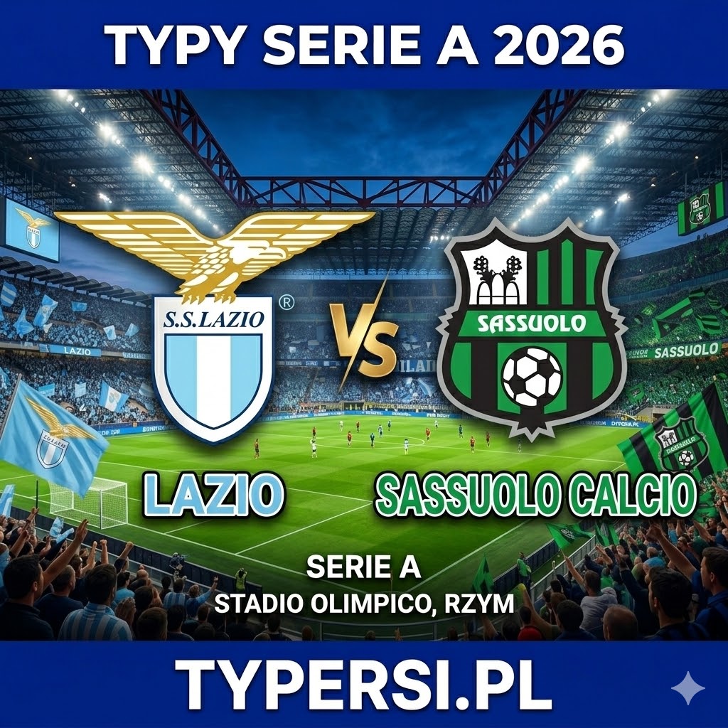 Typy Bukmacherów Serie A 2026: Lazio vs Sassuolo - 28 kolejki