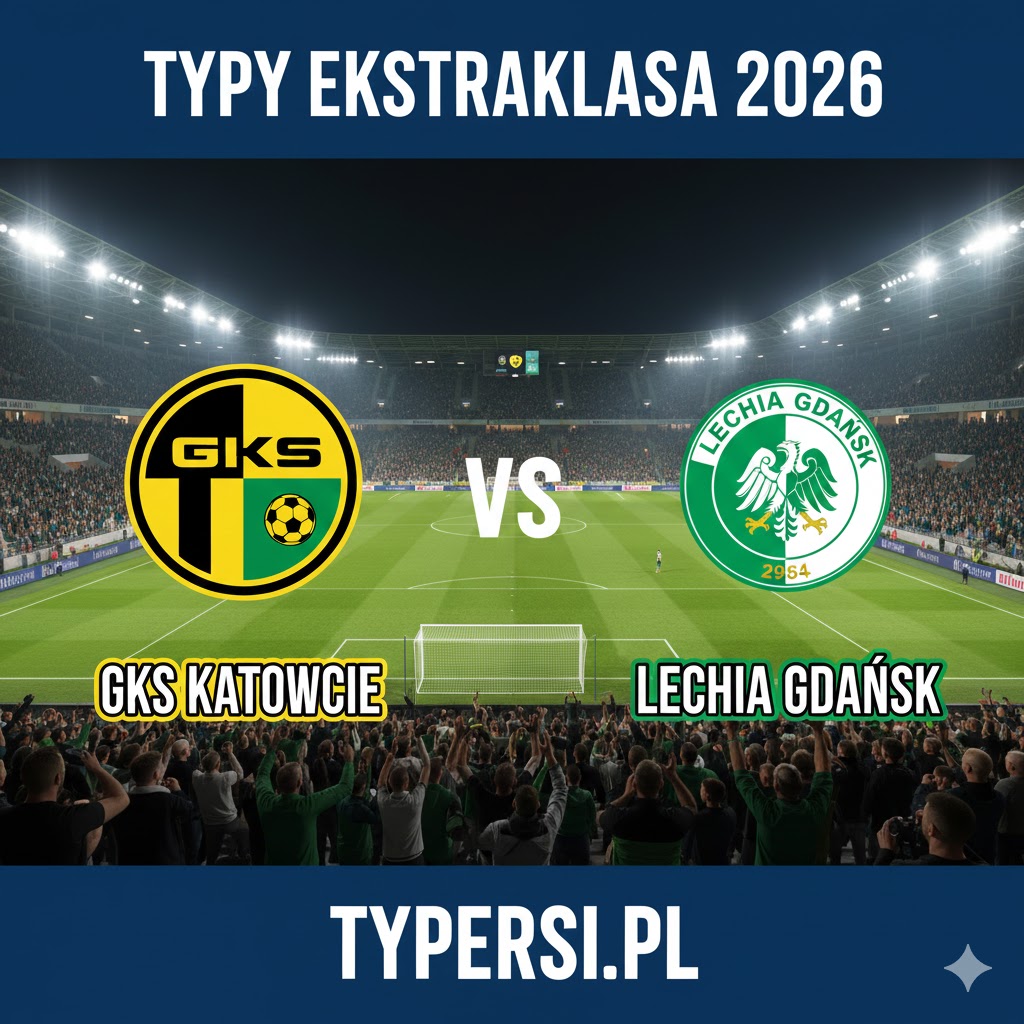 Typowanie Ekstraklasa 2026 : GKS Katowice vs Lechia Gdańsk - 25 kolejka