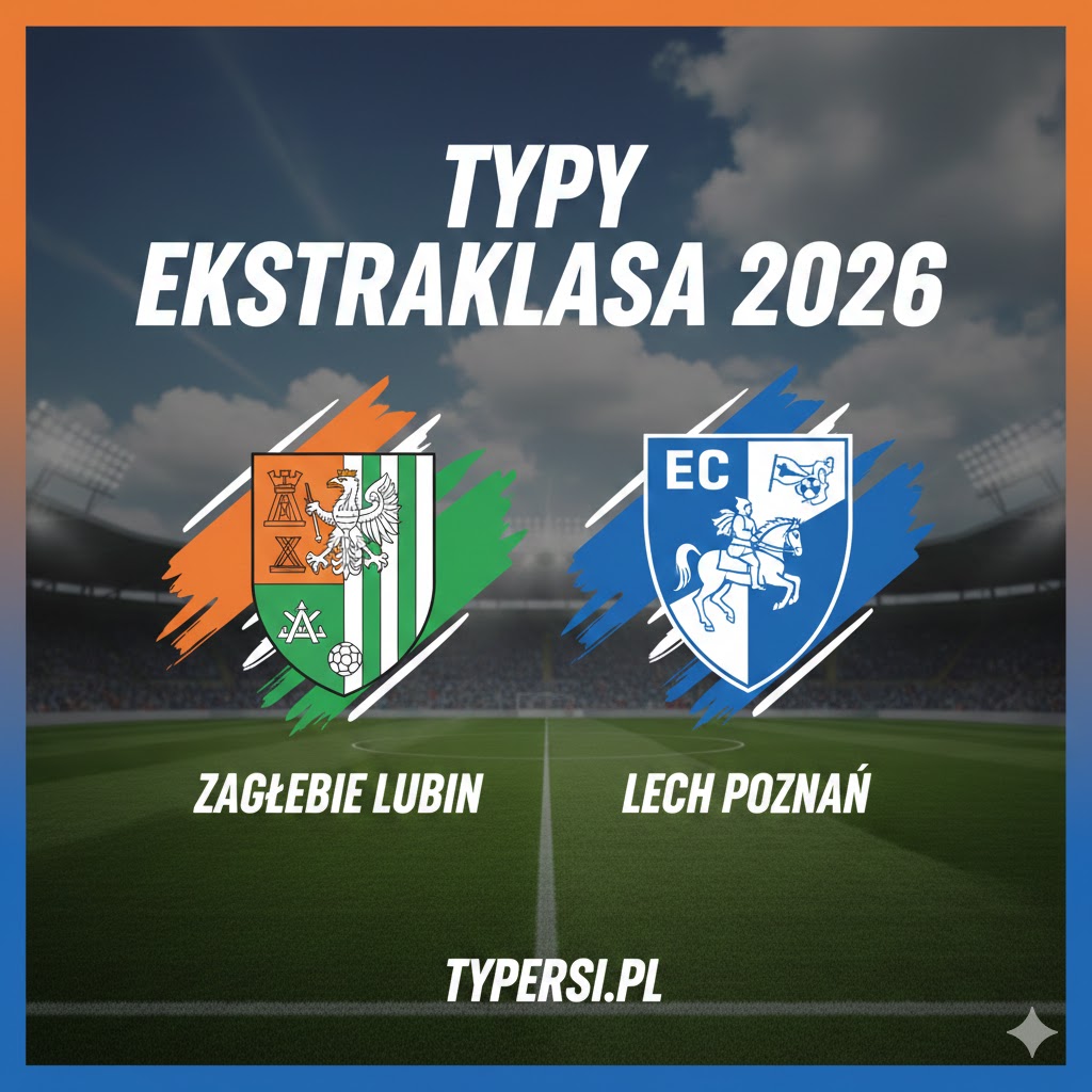 Typowanie Ekstraklasa 2026 : Zagłębie Lubin vs Lech Poznań - 25 kolejka