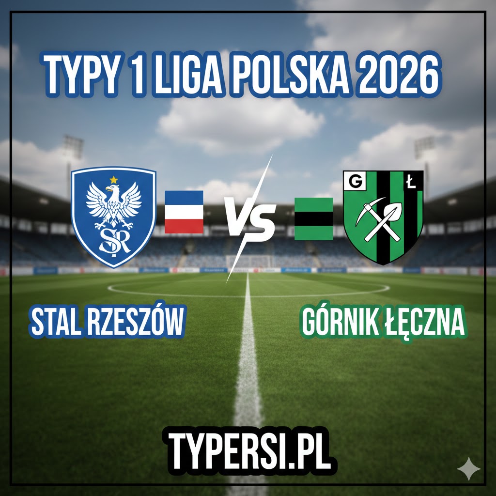 Typowanie 1 liga polska 2026 : Stal Rzeszów vs Górnik Łęczna - 25 kolejka