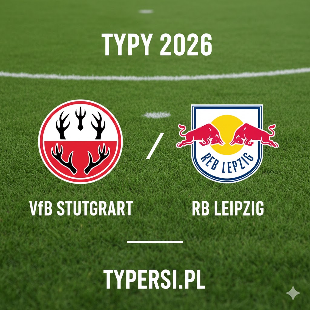 Typowanie Bundesliga 2026 : VfB Stuttgart vs RB Leipzig - 26 kolejka