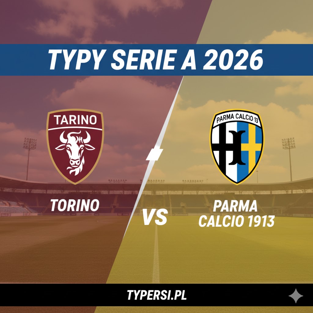 Typowanie Serie A 2026 : Torino vs Parma Calcio 1913 - 29 kolejka