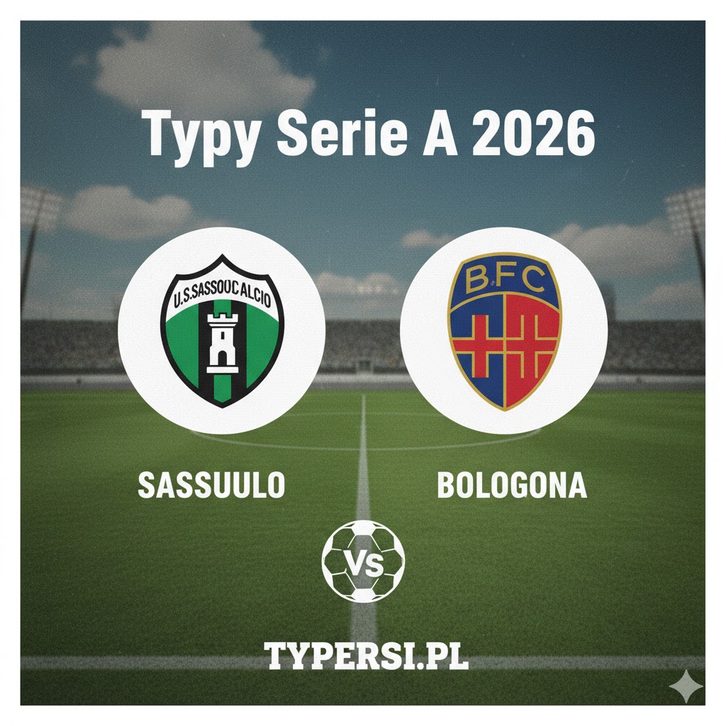 Typowanie Serie A 2026 : Sassuolo vs Bologna - 29 kolejka