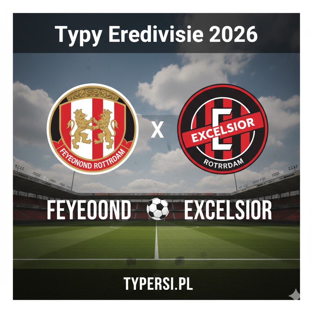 Typowanie Eredivisie 2026 : Feyenoord vs Excelsior - 27 kolejka