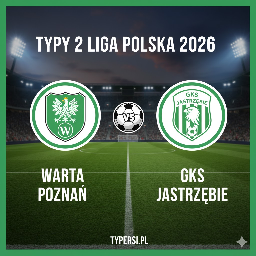 Typowanie 2 liga polska 2026 : Warta Poznań vs GKS Jastrzębie - 23 kolejka