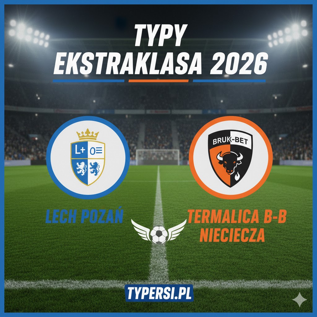 Typy Bukmacherów Ekstraklasa 2026 : Lech Poznań vs Termalica B-B Nieciecza - 26 kolejka