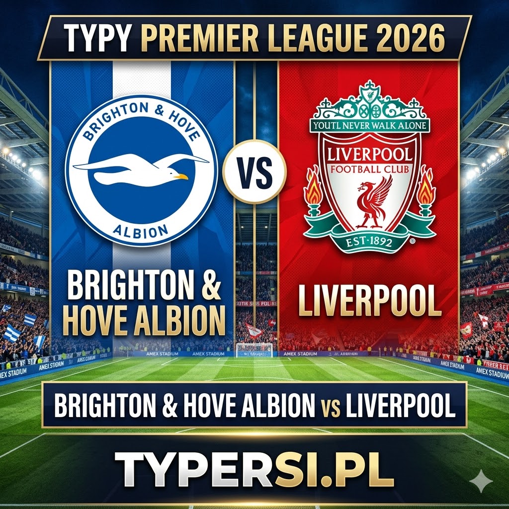 Typy Bukmacherów Premier League 2026 : Brighton & Hove Albion vs Liverpool - 31 kolejka
