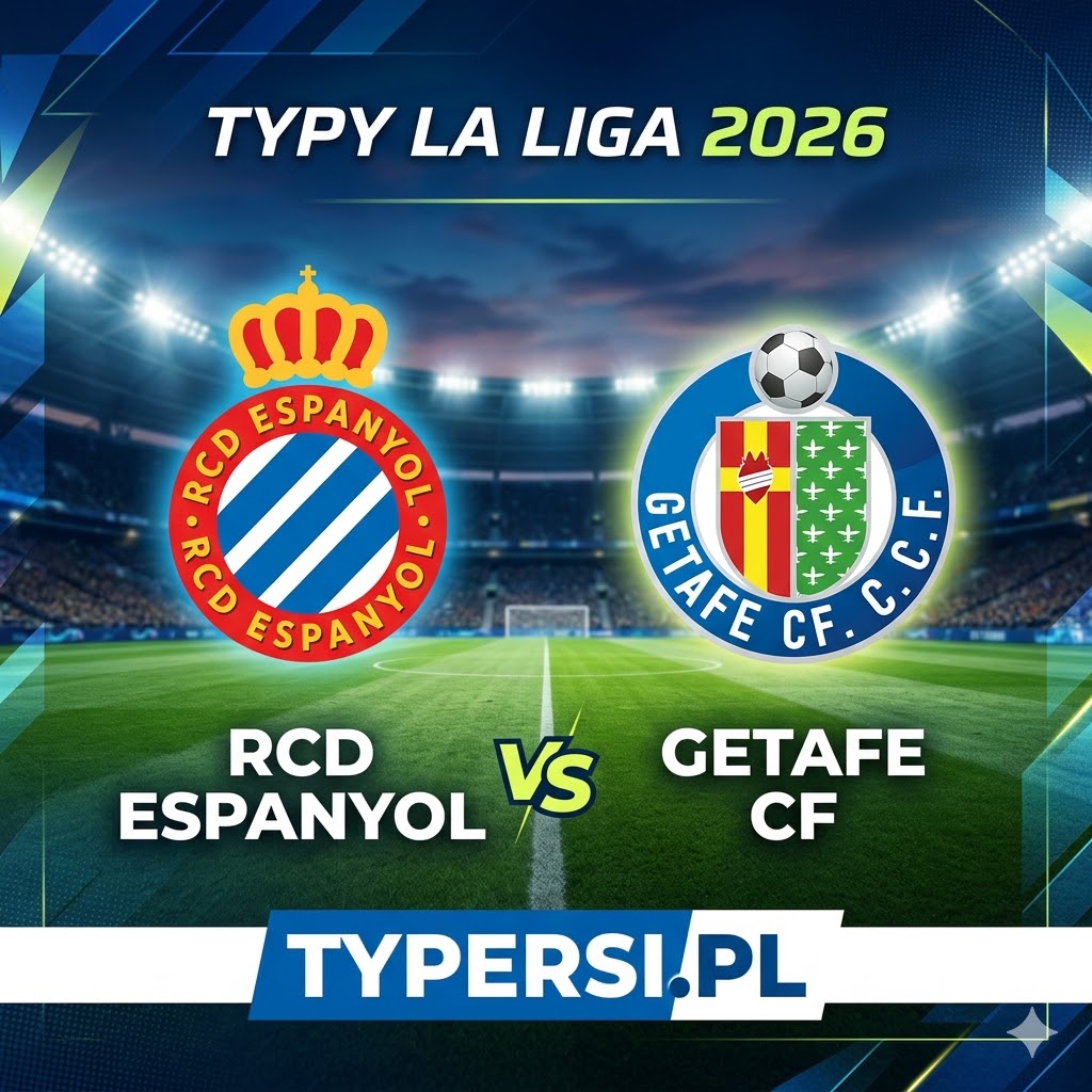 Typy na Jutro : Espanyol vs Getafe - 29 kolejka La Liga 2026