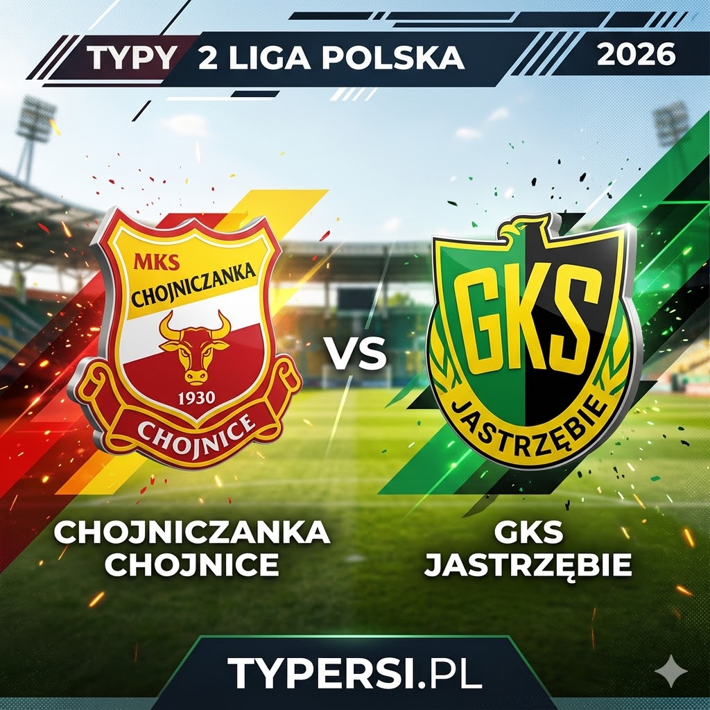 Typy Bukmacherów  2 Liga Polska 2026 : Chojniczanka Chojnice vs GKS Jastrzębie - 25 kolejka