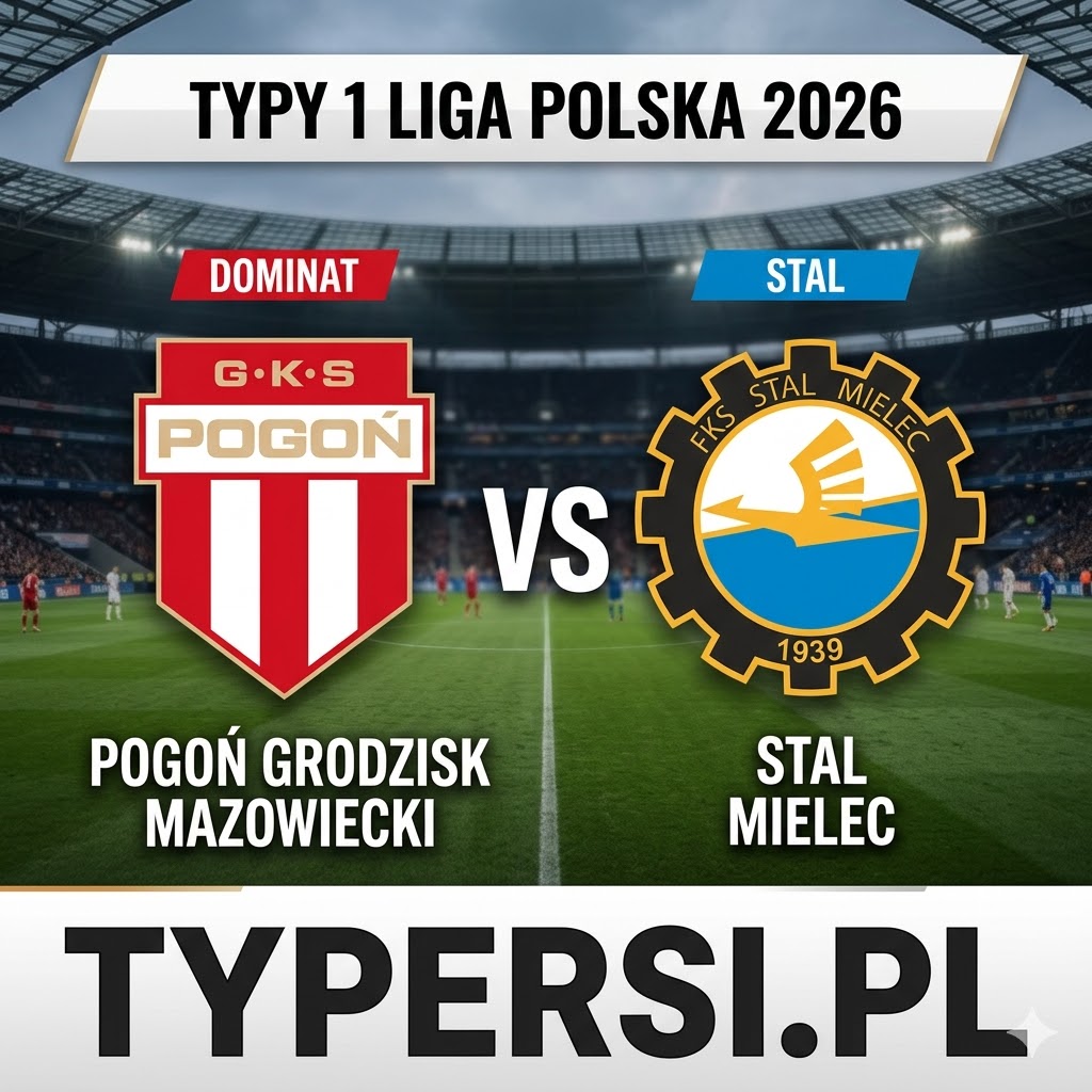Typy Bukmacherów 1 liga polska 2026 : Pogon Grodzisk Mazowiecki vs Stal Mielec - 27 kolejka